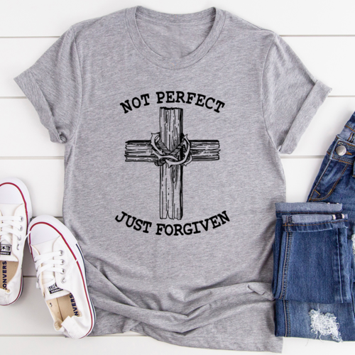 Not Perfect Just Forgiven T-Shirt