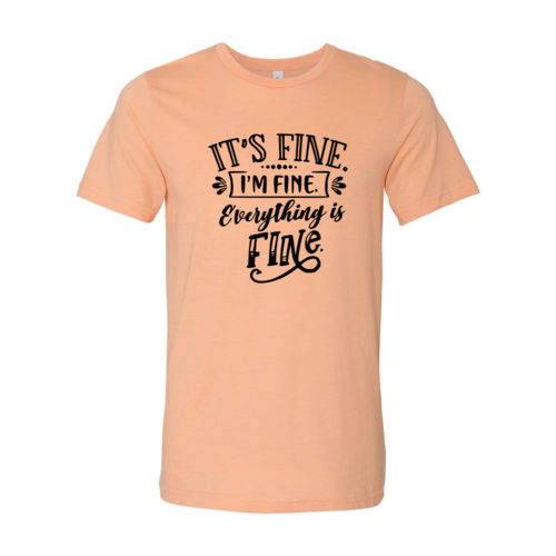 DT0271 Its Fine I'm Fine Everything Is Fine Shirt