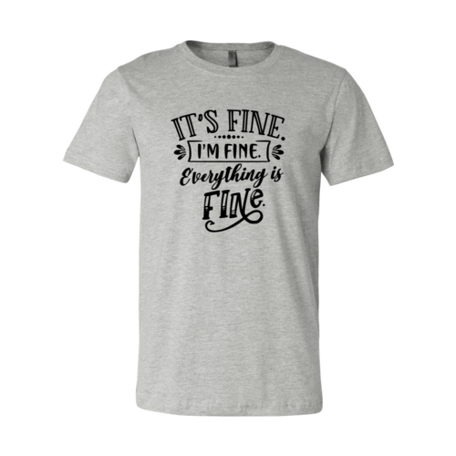 DT0271 Its Fine I'm Fine Everything Is Fine Shirt