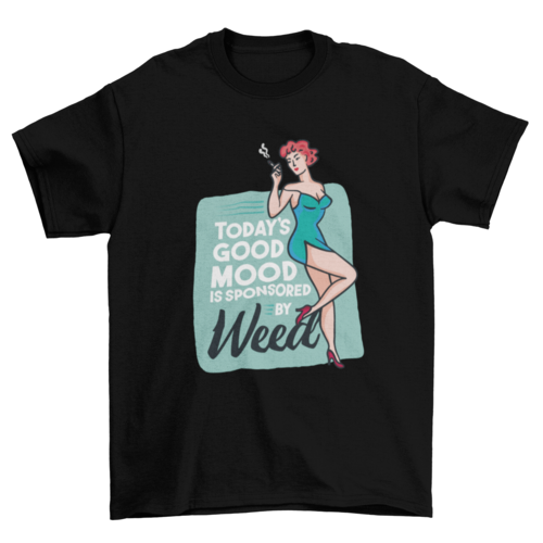 Pin-up weed girl quote t-shirt