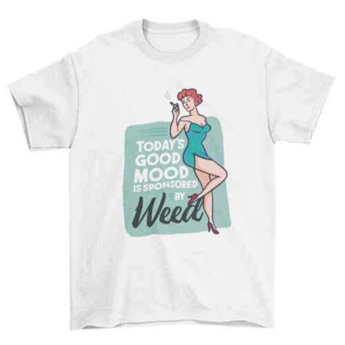 Pin-up weed girl quote t-shirt