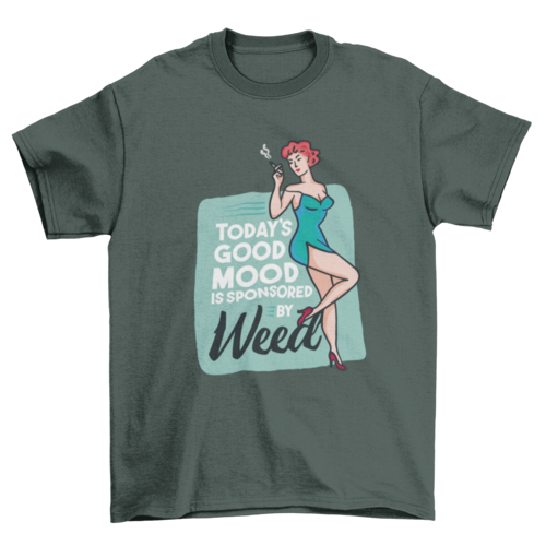 Pin-up weed girl quote t-shirt