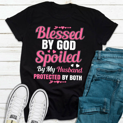 Blessed By God Spoiled By My Husband T-Shirt