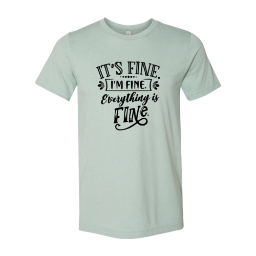 DT0271 Its Fine I'm Fine Everything Is Fine Shirt