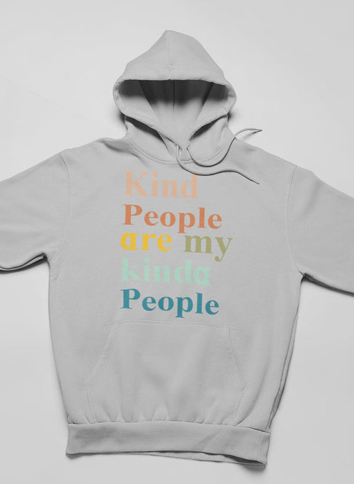 Kind People Are My Kinda People Hoodie